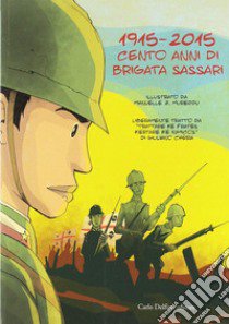 1915-2015. Cento anni di Brigata Sassari libro di Mureddu Manuelle