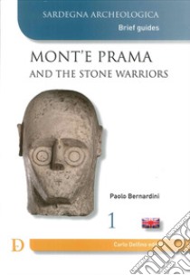 Mont'e Prama e i guerrieri di pietra. Ediz. inglese libro di Bernardini Paolo