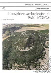 Pani Loriga il complesso archeologico libro di Botto Massimo