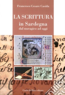 La scrittura in Sardegna dal nuragico libro di Casùla Francesco Cesare