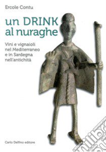 Un drink al nuraghe libro di Contu Ercole