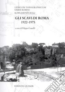 Lexicon topographicum urbis Romae. Supplementum II. Vol. 2: Gli scavi di Roma 1922-1975 libro di Coarelli F. (cur.)