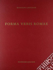 Forma urbis Romae. Ediz. illustrata libro di Lanciani Rodolfo