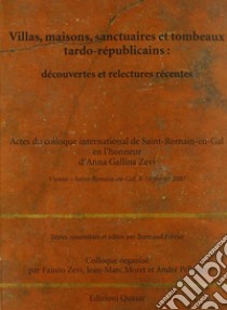 Villas, maisons, sanctuaires et tombeaux tardo-republicains: decouvertes et relectures récents. Ediz. bilingue libro di Zevi F. (cur.); Moret J. M. (cur.); Pelletier A. (cur.)