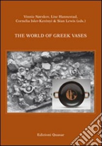 The world of greek vases. Ediz. italiana libro