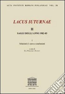 Lacus Iuturnae. Saggi degli anni 1982-85. Ediz. italiana e inglese. Vol. 2 libro di Steinby E. M. (cur.)