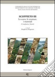 Scoppieto. Vol. 3: Lo scavo, le strutture, i materiali (coroplastica, marmi) libro di Bergamini M. (cur.)