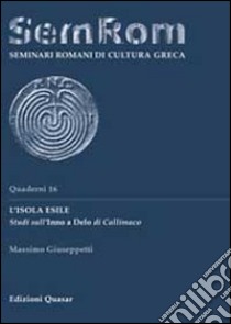 L'isola esile. Studi sull'Inno a Delo di Callimaco libro di Giuseppetti Massimo