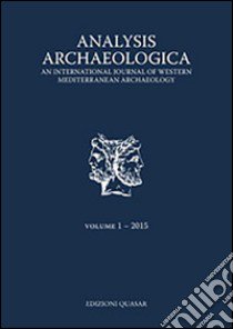 Analysis archaeologica. An international journal of western mediterranean archaeology. Ediz. inglese e italiana. Vol. 1 libro di De Vincenzo S. (cur.)