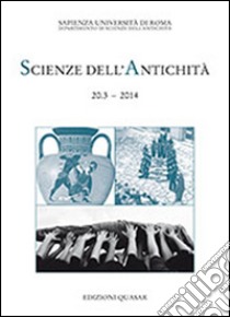 Scienze dell'antichità 20.3-2014. Dell'arte del tradurre. Problemi e riflessioni libro di Belardinelli A. M. (cur.)