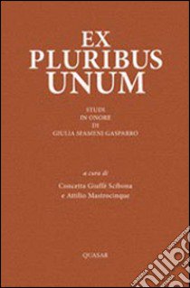 Ex pluribus unum. Studi in onore dui Giulia Sfameni Gasparro libro di Giuffrè Scibona C. (cur.); Mastrocinque A. (cur.)