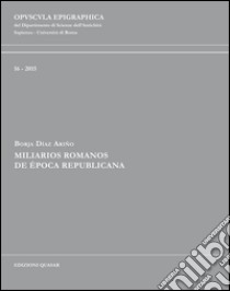 Miliarios romanos de Época Repubblicana libro di Díaz Ariño Borja