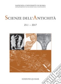 Scienze dell'antichità. Storia, archeologia, antropologia (2017). Vol. 23/1 libro