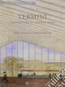 Termini. Cornerstone of modern Rome libro di Weststeijn Arthur; Whitling Frederick