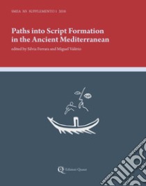 Paths into script formation in the ancient mediterranean. Nuova ediz. libro di Ferrara S. (cur.); Valério M. (cur.)