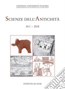 Scienze dell'antichità. Storia, archeologia, antropologia (2018). Vol. 24/1: Ricerche del dipartimento libro