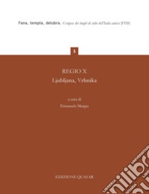 Regio X. Ljubljana, Vrhnika libro di Murgia E. (cur.)