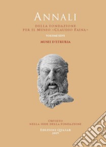 Annali della Fondazione per il Museo «Claudio Faina». Vol. 26: Musei d'Etruria libro di Della Fina G. M. (cur.)