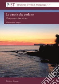 Le parole che parlano. Una prospettiva antica libro di Campus Alessandro