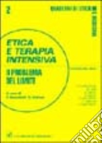 Etica e terapia intensiva. Il problema del limite libro di Benciolini P. (cur.); Viafora C. (cur.)