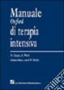 Manuale Oxford di terapia intensiva libro di Singer M.; Webb A. R.; Brienza N. (cur.)