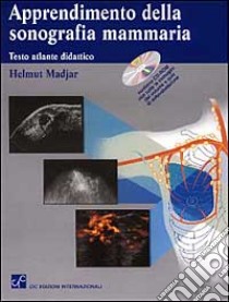 Apprendimento della sonografia mammaria. Testo atlante. Con CD-ROM libro di Madjar Helmut