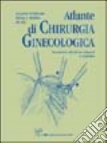 Atlante di chirurgia ginecologica libro di Ostergard Donald R.; Berman Michael L.; Yee Bill