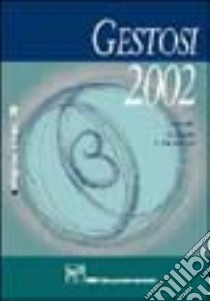 Gestosi 2002. Atti del 10° Congresso dell'Organizzazione italiana gestosi e ipertensione in gravidanza (Firenze, 21-23 marzo 2002) libro di Mello G. (cur.); Facchinetti F. (cur.)