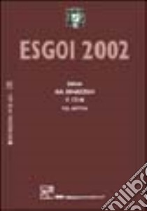 Esgoi 2002. Atti del 6° Congresso (Madonna di Campiglio, 7-13 aprile 2002) libro di Genazzani A. R. (cur.); Cela V. (cur.); Artini P. G. (cur.)