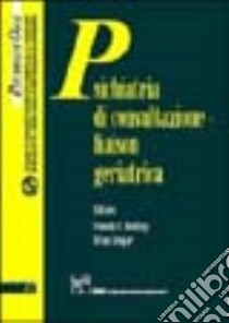 Psichiatria di consultazione liaison geriatrica libro di Melding P. S. (cur.); Draper B. (cur.)