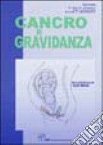 Cancro e gravidanza libro di Barnea E. R. (cur.); Jauniaux E. (cur.); Schwartz P. E. (cur.)