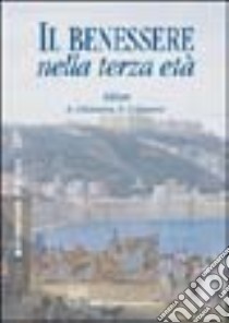 Il benessere nella terza età. Atti del 6° Congresso nazionale S.I.Gi.T.E.(Napoli, 3-6 ottobre 2002) libro di Chiantera A. (cur.); Colacurci N. (cur.)