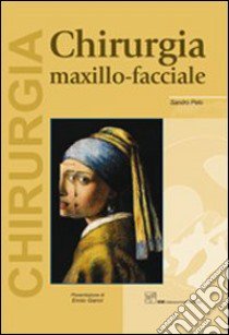 Chirurgia maxillo-facciale libro di Pelo Sandro