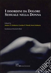 I disordini da dolore sessuale nella donna libro di Goldstein A.; Pukall C.; Goldstein I.