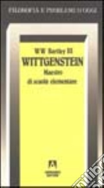 Wittgenstein maestro di scuola elementare libro di Bartley William W. III