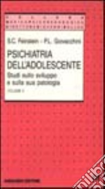 Psichiatria dell'adolescente. Studi sullo sviluppo e sulla sua patologia. Vol. 2 libro di Feinstein Sherman C.