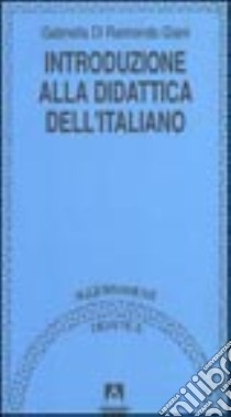 Introduzione alla didattica dell'italiano libro di Di Raimondo Giani Gabriella