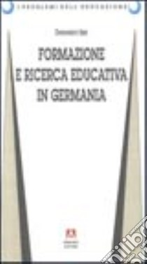 Formazione e ricerca educativa in Germania libro di Izzo Domenico