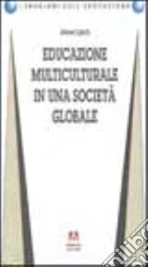 Educazione multiculturale in una società globale libro di Lynch James