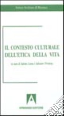 Il contesto culturale dell'etica della vita libro di Leone Salvino; Privitera Salvatore