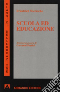 Scuola ed educazione libro di Nietzsche Friedrich; Praticò G. (cur.)