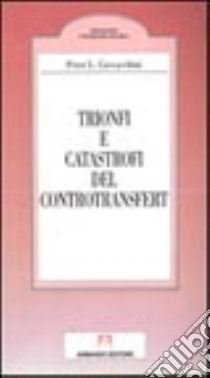 Trionfi e catastrofi del controtransfert libro di Giovacchini Peter L.