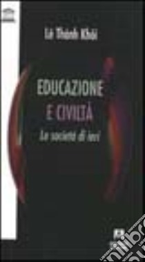 Educazione e civiltà. Le società di ieri libro di Lê Thành Khôi; Aleandri G. (cur.)