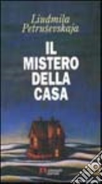 Il mistero della casa libro di Petrusevskaja Ljudmila