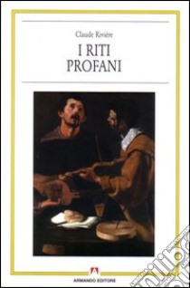 I riti profani libro di Rivière Claude