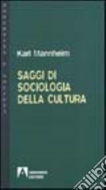 Saggi di sociologia della cultura libro di Mannheim Karl; Santambrogio A. (cur.)