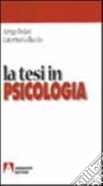 La tesi in psicologia libro di Pedon Arrigo; Galluccio Caterina