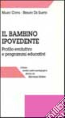 Il bambino ipovedente. Profilo evolutivo e programmi educativi libro di Coppa Mario; De Santis Renato