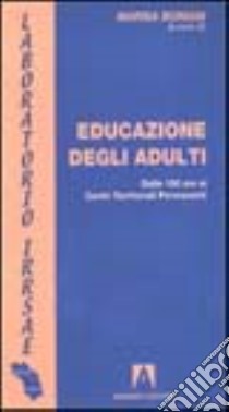 Educazione degli adulti. Dalle 150 ore ai centri territoriali permanenti libro di Boriani M. (cur.)