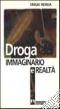 Droga. Immaginario e realtà libro di Renda Emilio